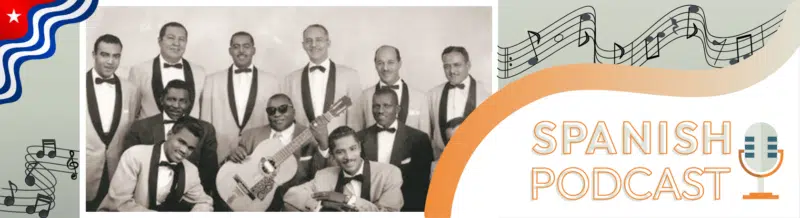 Spanish Podcast: Arsenio Rodriguez, 'The Blind Marvel' who redefined Afro-Cuban music - Spanish on the go - Spanish podcasts - Spanish audio - Spanish listening - Learn Spanish - Spanish practice - Study Spanish - Easy Español