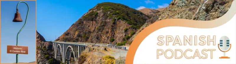 Spanish Podcast: California's 'Camino del rey': truth, myth and controversies - Easy Español