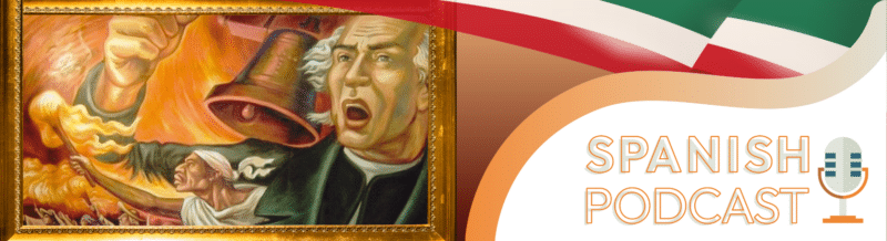 Grito de Dolores, a cry for Mexican independence